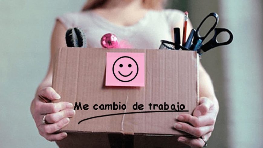 Cambiar de trabajo. ¿Cuándo y porque?