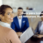 Guía para trabajar en Recursos Humanos