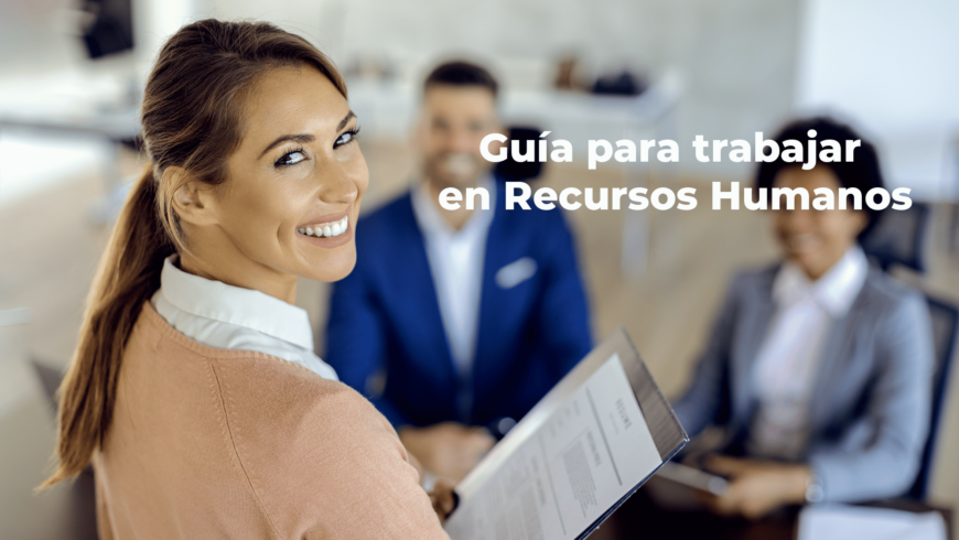 Guía para trabajar en Recursos Humanos.¿que estudiar?¿funciones?