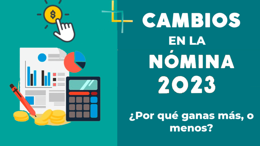 La Nómina en 2023: ¿por qué ganas más, o menos?