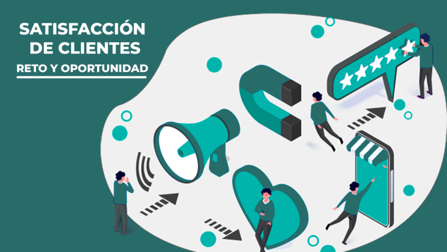 La satisfacción del cliente: retos y oportunidades