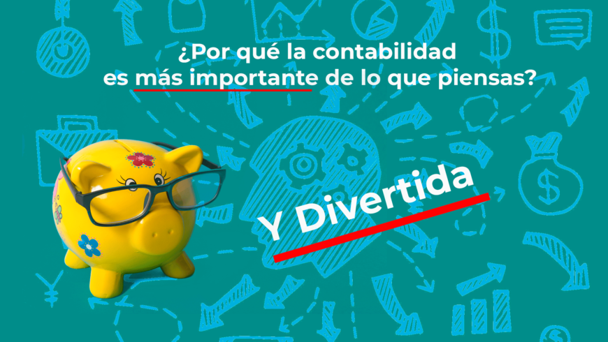 ¿Por qué la contabilidad es más importante de lo que piensas?