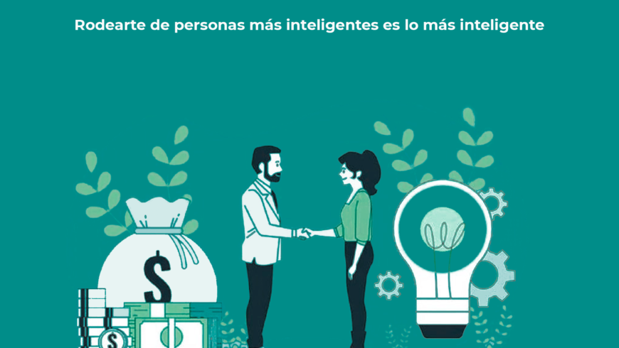 Rodearte de personas más inteligentes es lo más inteligente