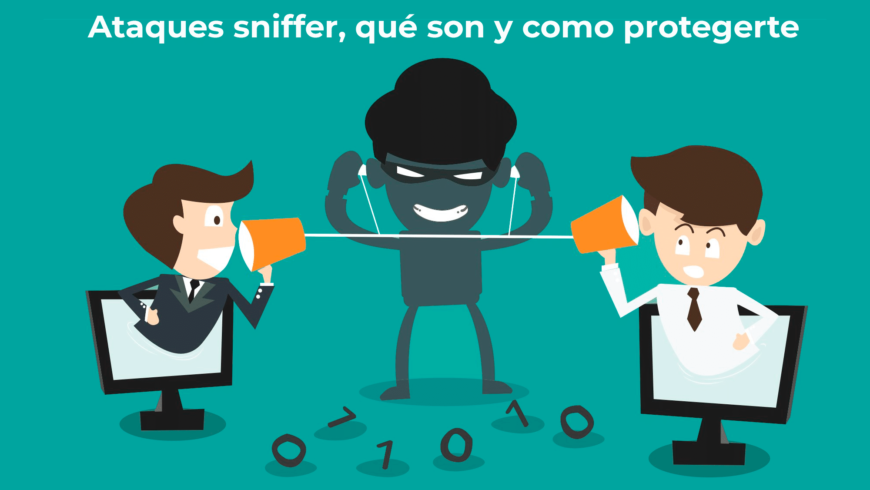 Ataques sniffer, qué son y como protegerte