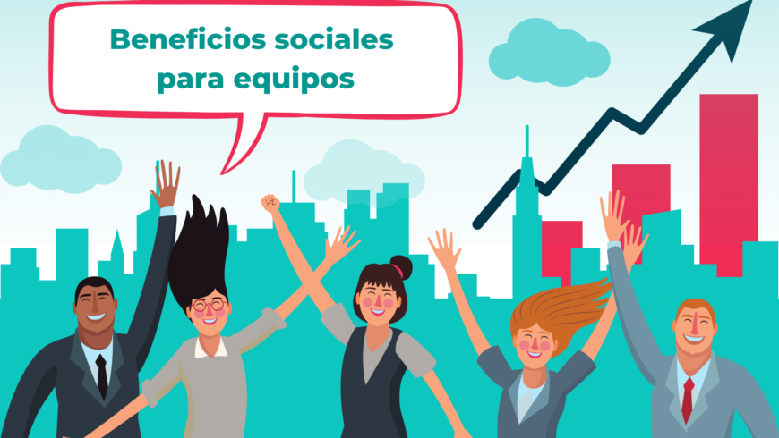 Ejemplos de beneficios sociales para equipos