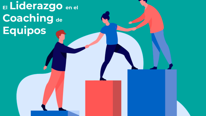 El Liderazgo en el Coaching de Equipos