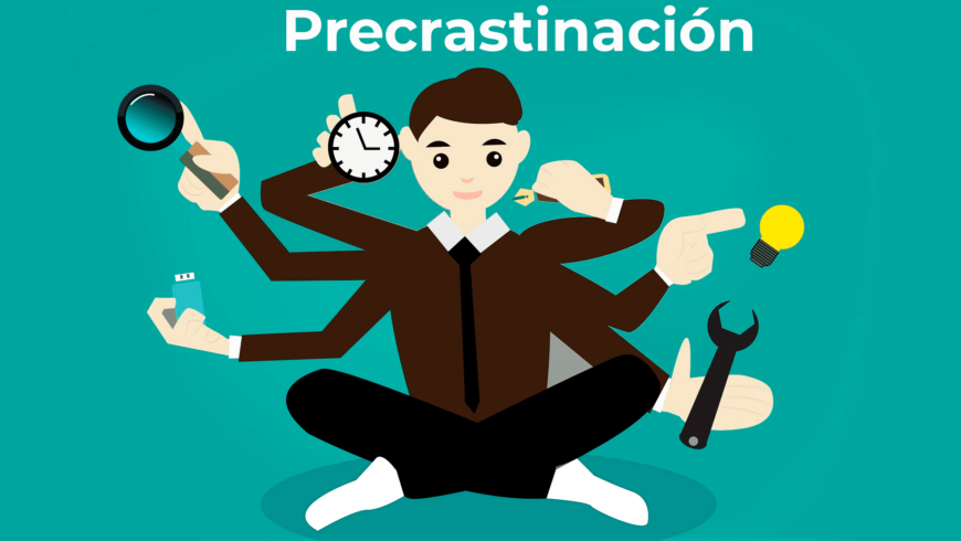 La guía definitiva para vencer la precrastinación y aumentar tu éxito personal y profesional