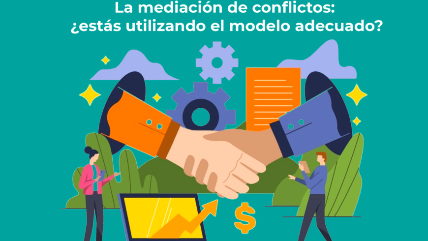 La mediación de conflictos: ¿estás utilizando el modelo adecuado?
