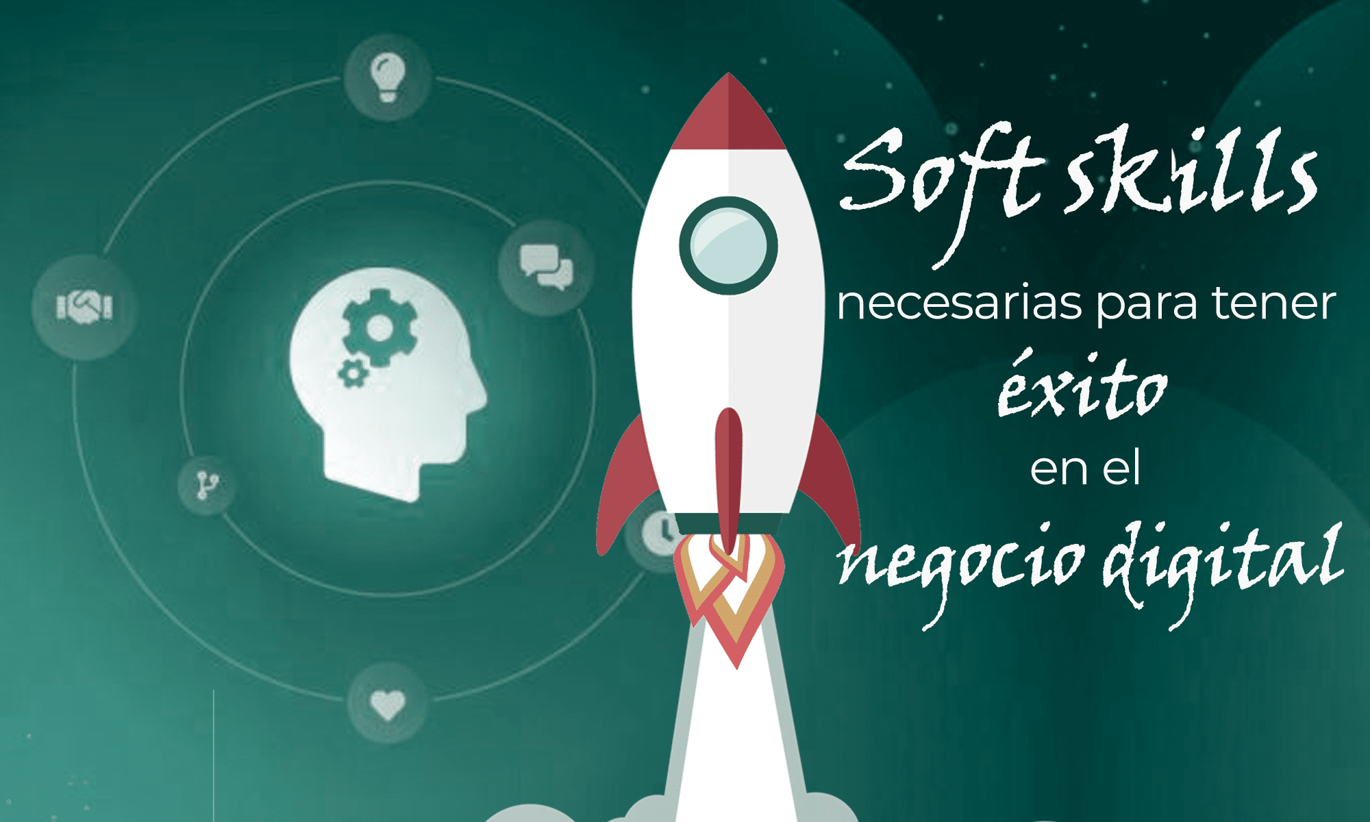 Soft skills necesarias para tener éxito en el negocio digital