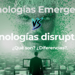 Tecnologías Emergentes y Tecnologías Disruptivas Qué son Diferencias