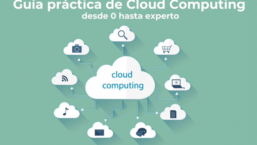 Guía práctica de Cloud Computing desde 0 hasta experto