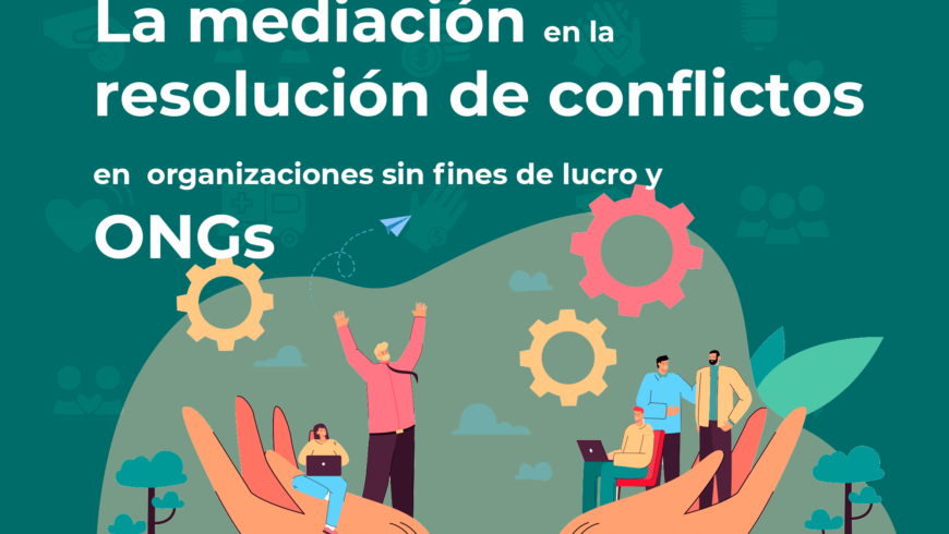 La mediación en la resolución de conflictos en organizaciones sin fines de lucro y ONGs