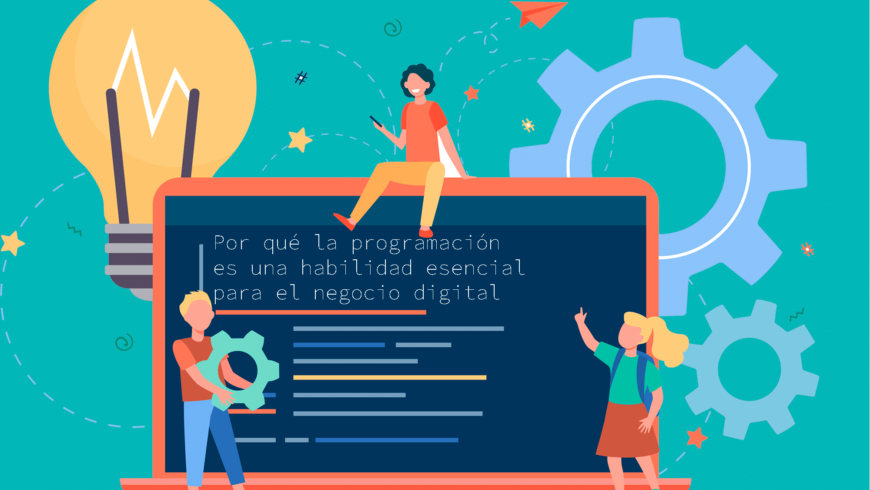 Por qué la programación es una habilidad esencial para el negocio digital