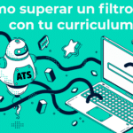 Cómo superar un filtro ATS con tu curriculum
