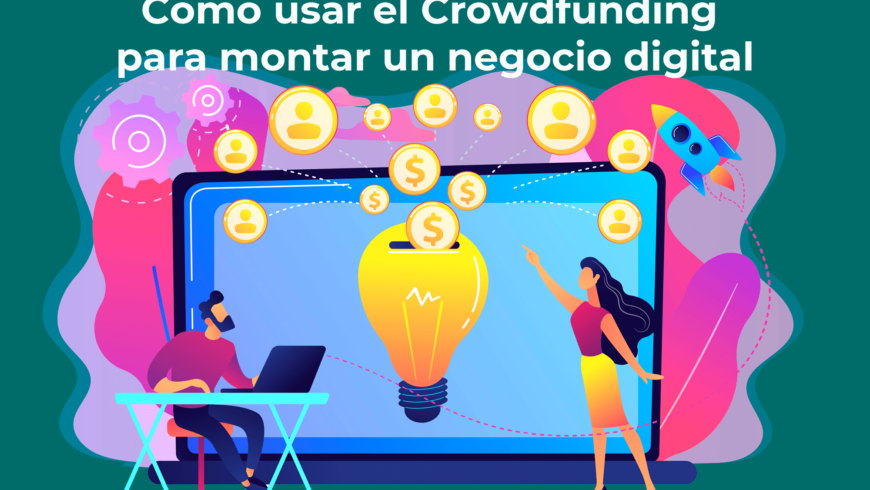 Como usar el Crowdfunding para montar un negocio digital