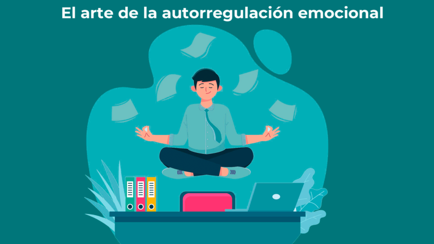 El arte de la autorregulación emocional
