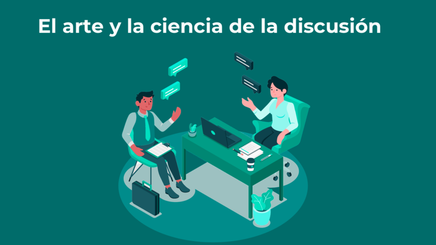 El arte y la ciencia de la discusión. Estrategias infalibles para convencer