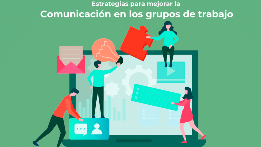 Estrategias para mejorar la Comunicación en los grupos de trabajo