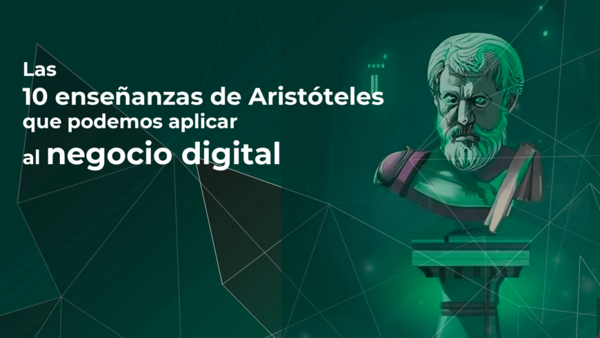 Las 10 enseñanzas de Aristóteles que podemos aplicar al negocio digital