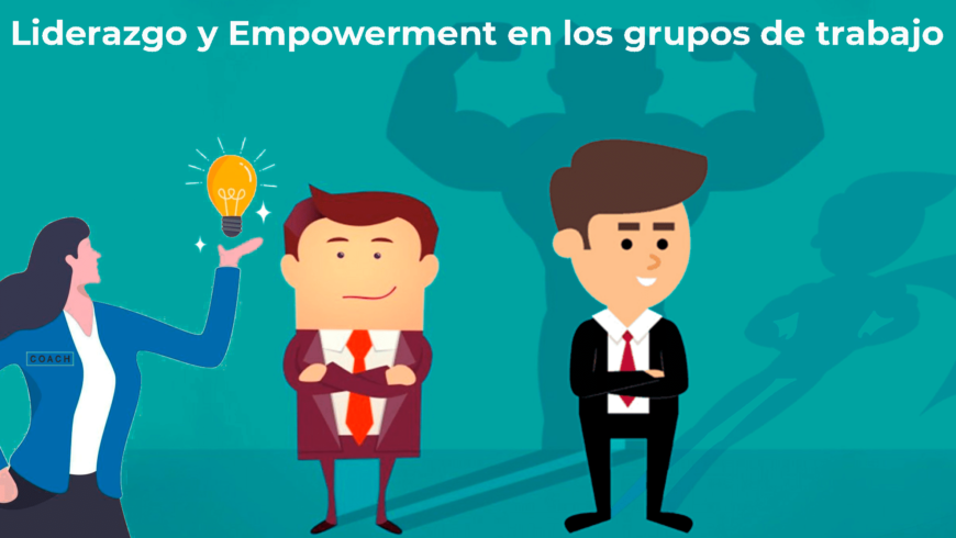 Liderazgo y Empowerment en los grupos de trabajo