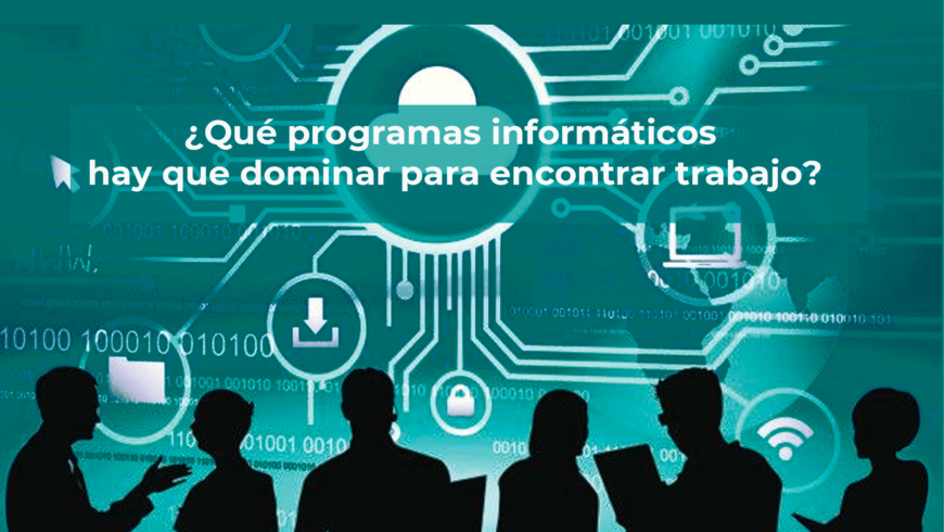 ¿Qué programas informáticos hay que dominar para encontrar trabajo?