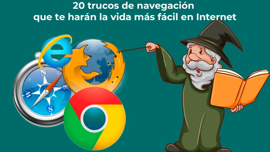 20 trucos de navegación que te harán la vida más fácil en Internet