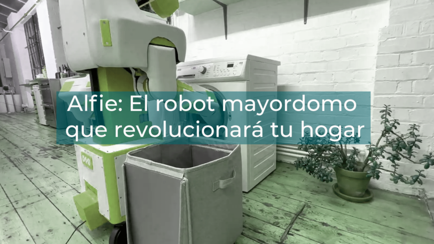 Alfie: El robot mayordomo que revolucionará tu hogar
