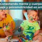 Conectando mente y cuerpo lenguaje y psicomotricidad en armonía