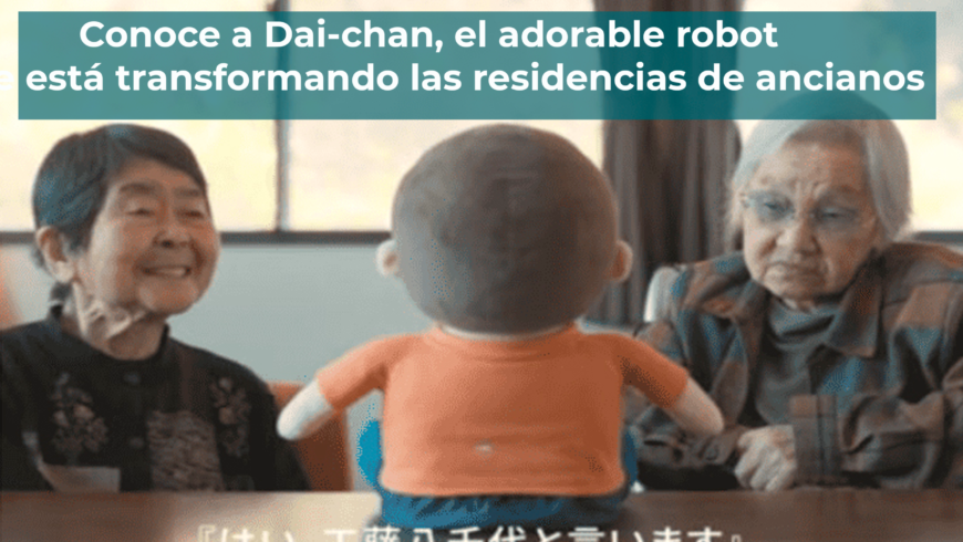 Conoce a Dai-chan, el adorable robot que está transformando las residencias de ancianos