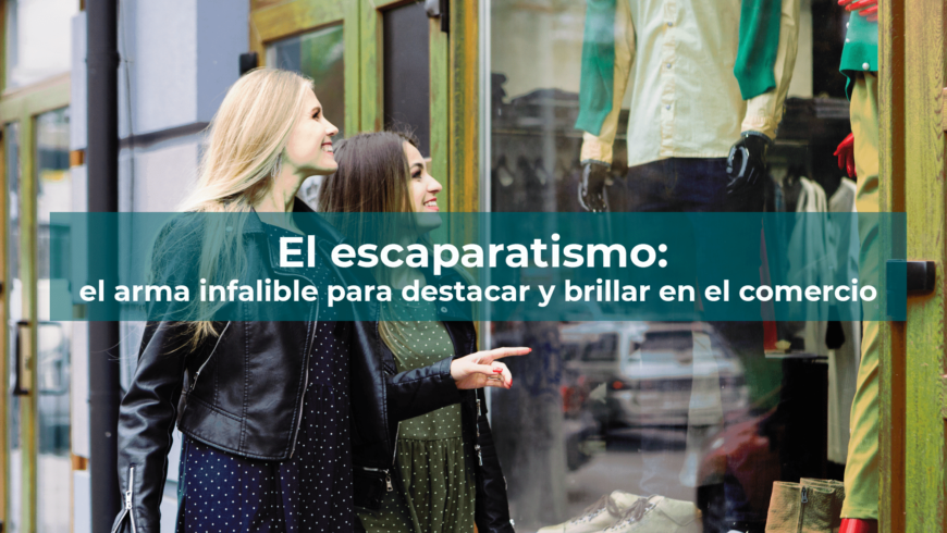 El escaparatismo: el arma infalible para destacar y brillar en el comercio