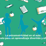 La psicomotricidad en el aula El secreto para un aprendizaje divertido y efectivo