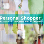 Personal Shopper La profesión más chic que arrasa en el pequeño comercio