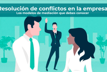 Resolución de conflictos en la empresa: Los modelos de mediación que debes conocer
