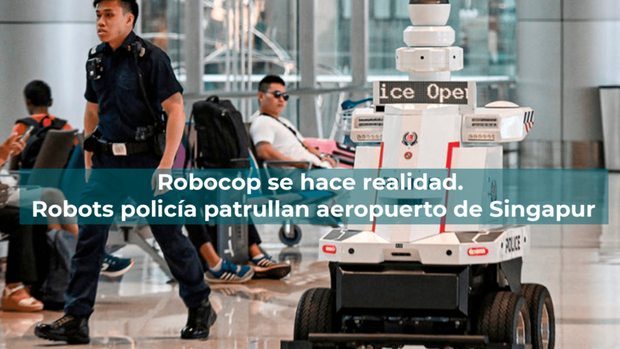 Robocop se hace realidad. Robots policía patrullan aeropuerto de Singapur