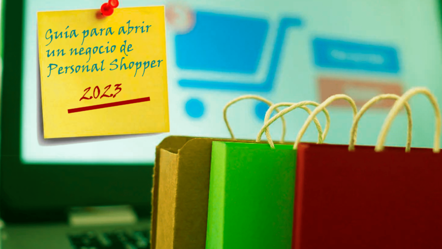Guía para abrir un negocio de Personal Shopper en 2023
